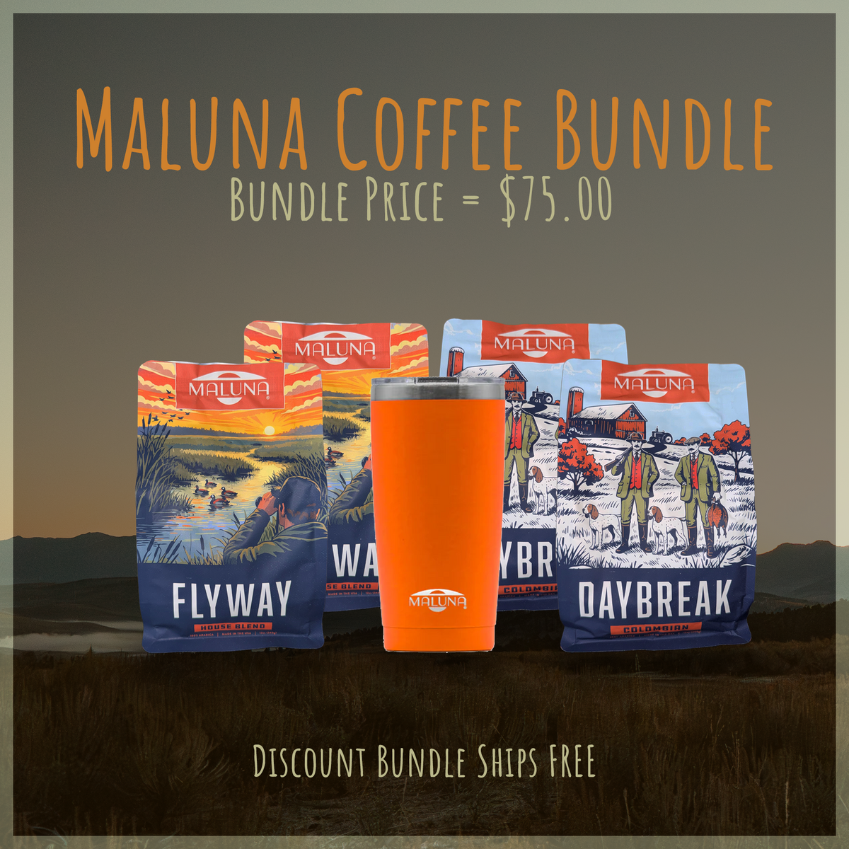 Three bags of Maluna Coffee and a blaze orange tumbler on a muted landscape background, with text reading Maluna Coffee Bundle, $75.00, and Discount bundle ships free.